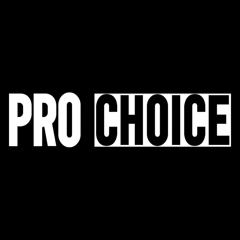 Pro Choice