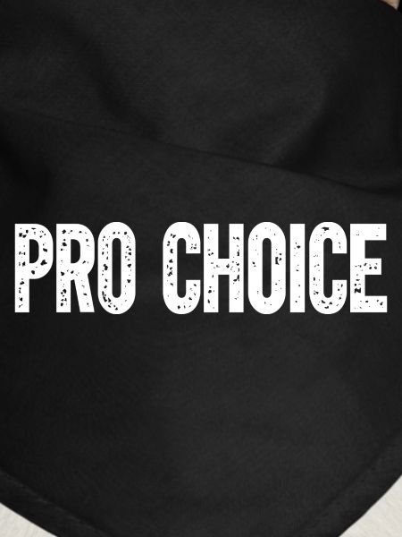 Pro Choice