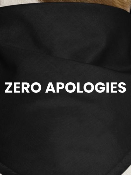 Zero Apologies