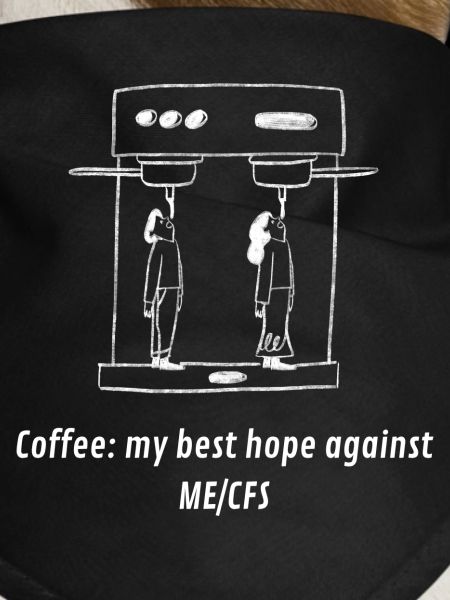 ME/CFS Coffee hope white