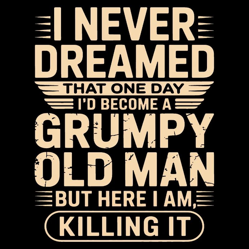 Grumpy Old Man Zitat-Tee