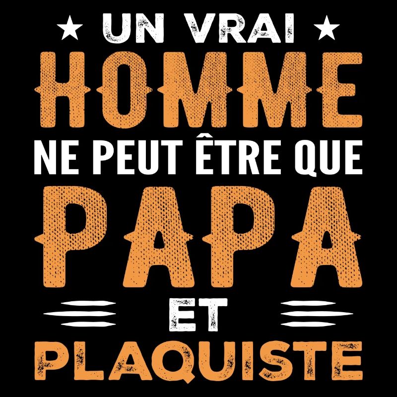 A Real Man Is Only Dad and Plasterer
