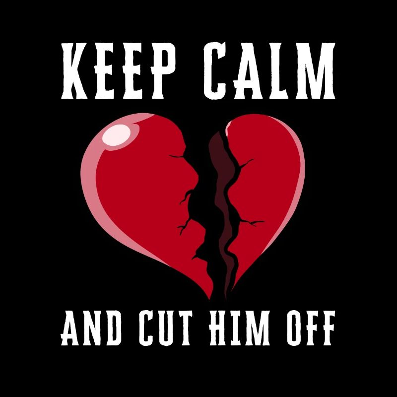 Keep Calm And Cut Him Off