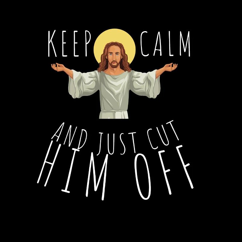 Keep Calm And Cut Him Off