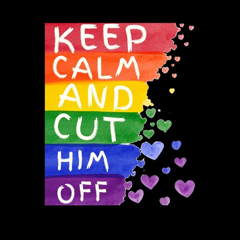 Keep Calm And Cut Him Off