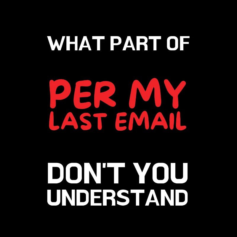 Sarcastic Office - Per My Last Email