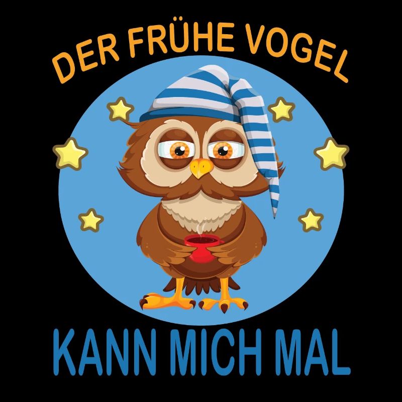 Frühe Vogel kann mich mal Eule Kaffee Morgenmuffel