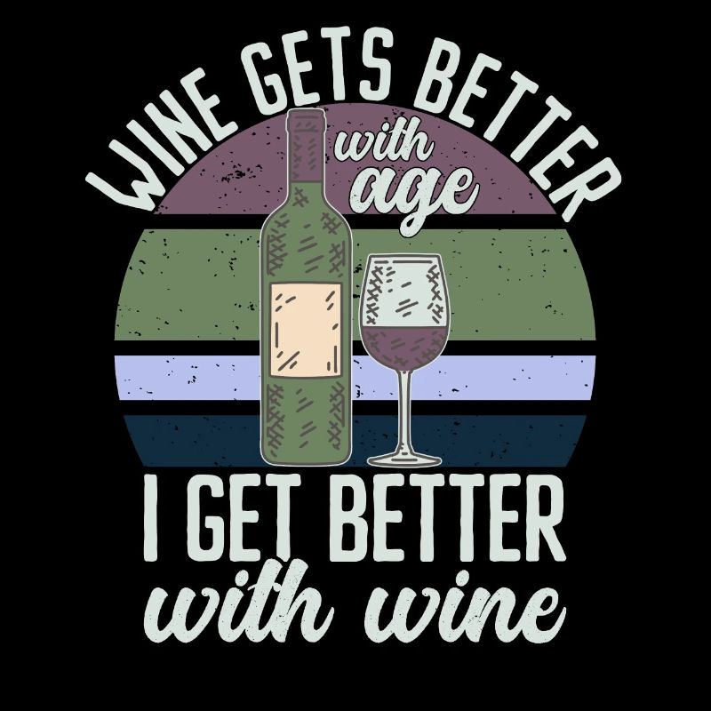 Wine Gets Better With Age Wein Trinkspruch