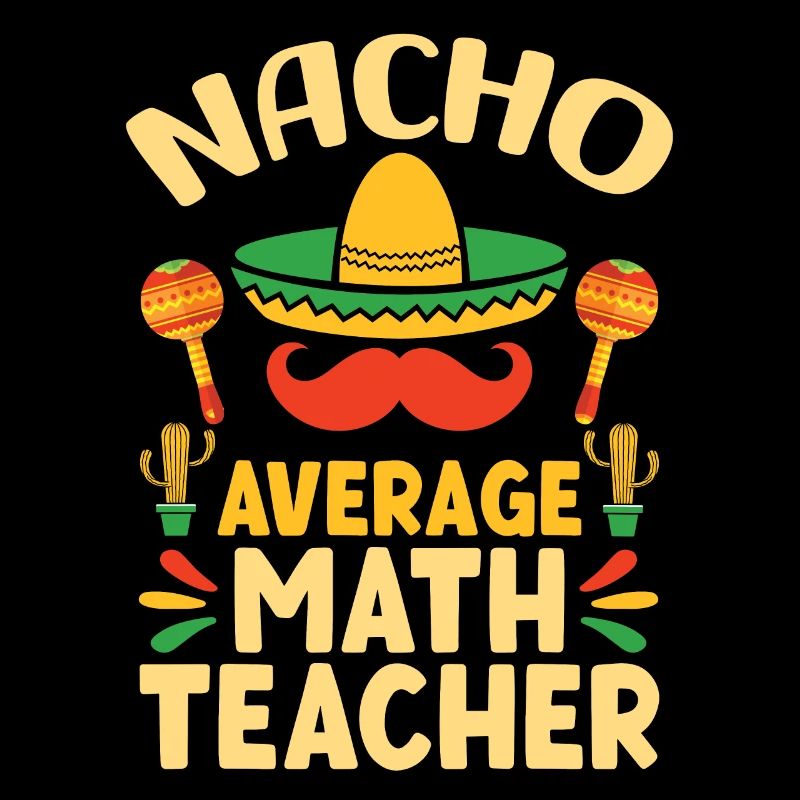Mexikanisches Essen Nacho Mathelehrer Mathematik