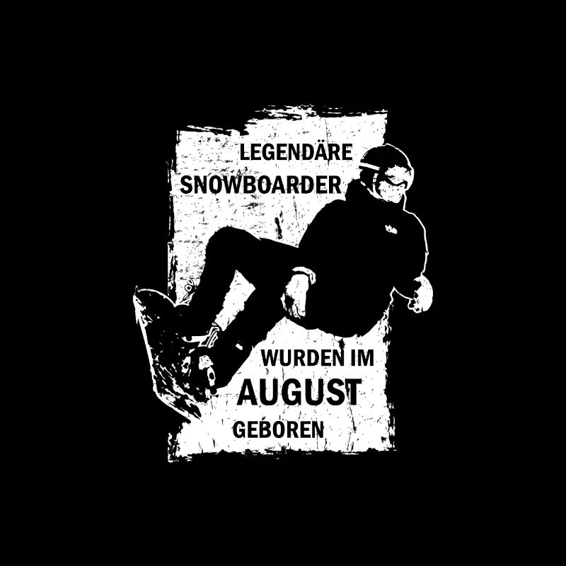 Snowboard Snowboarder August Geburtstag Sprüche