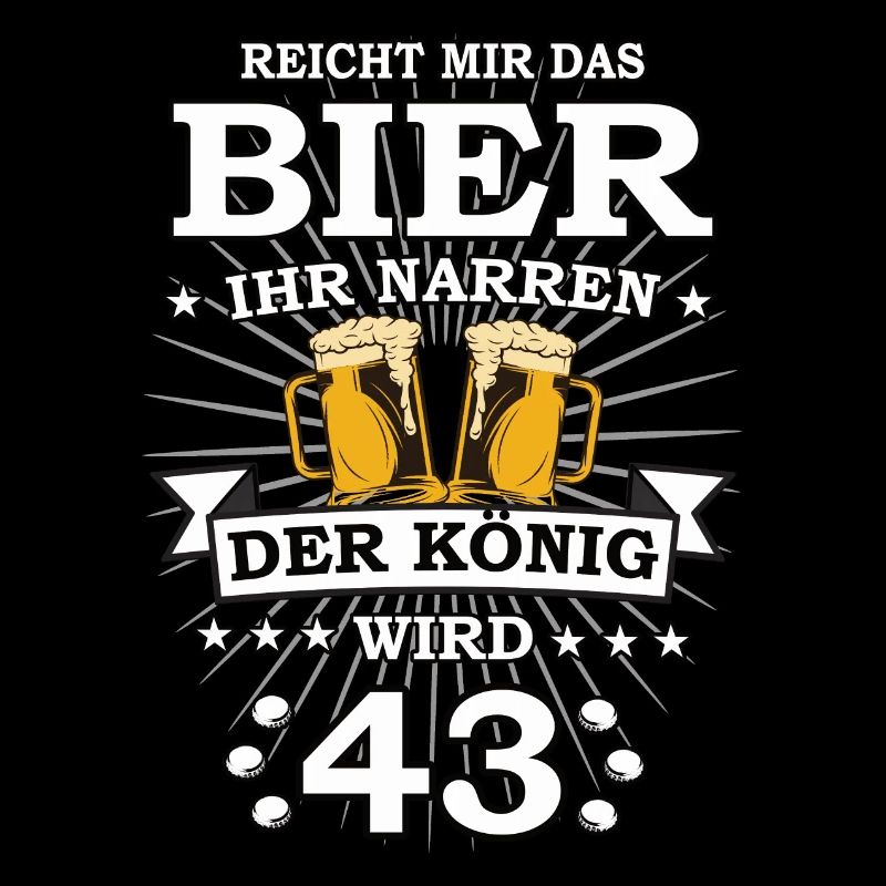 Reicht mir das Bier ihr Narren der König wird 43