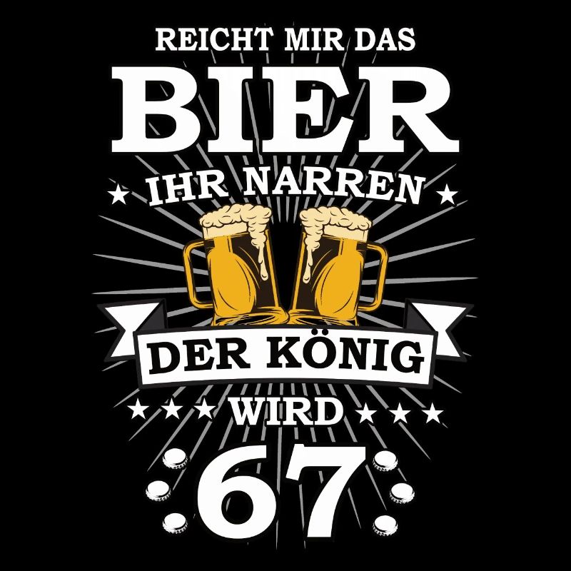 Reicht mir das Bier ihr Narren der König wird 67
