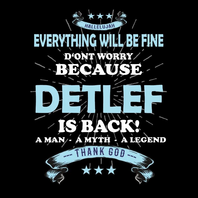 Everything will be fine Detlef Is back