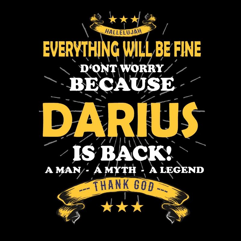 Everything will be fine Darius Is back