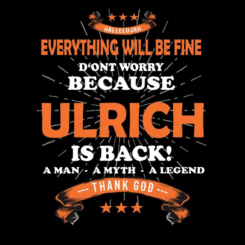 Everything will be fine Ulrich Is back