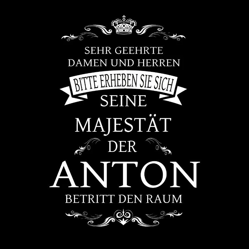 Sa Majesté Anton entre dans la pièce