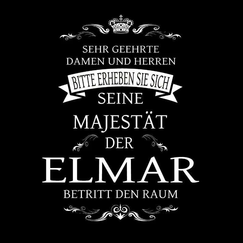 Sa Majesté Elmar entre dans la pièce