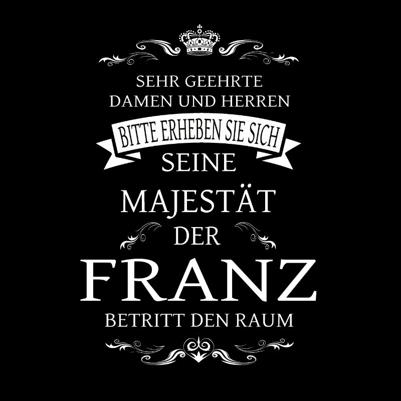 Sa Majesté Franz entre dans la pièce