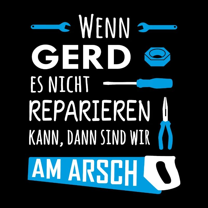 Lustiger Heimwerker und Handwerker Spruch Gerd