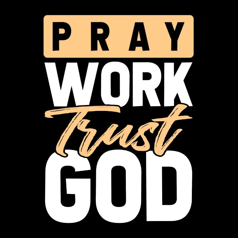 pray work trust god