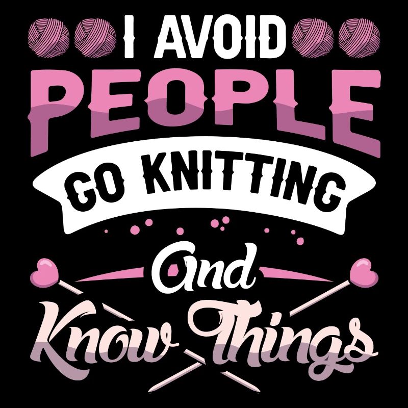 I avoid people go Knitting