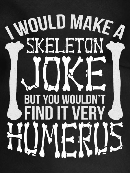 Skeleton Anatomy Pun Gift
