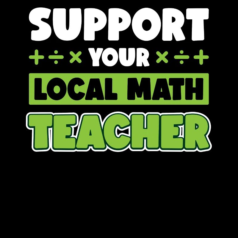 Support Your Local Math Teacher