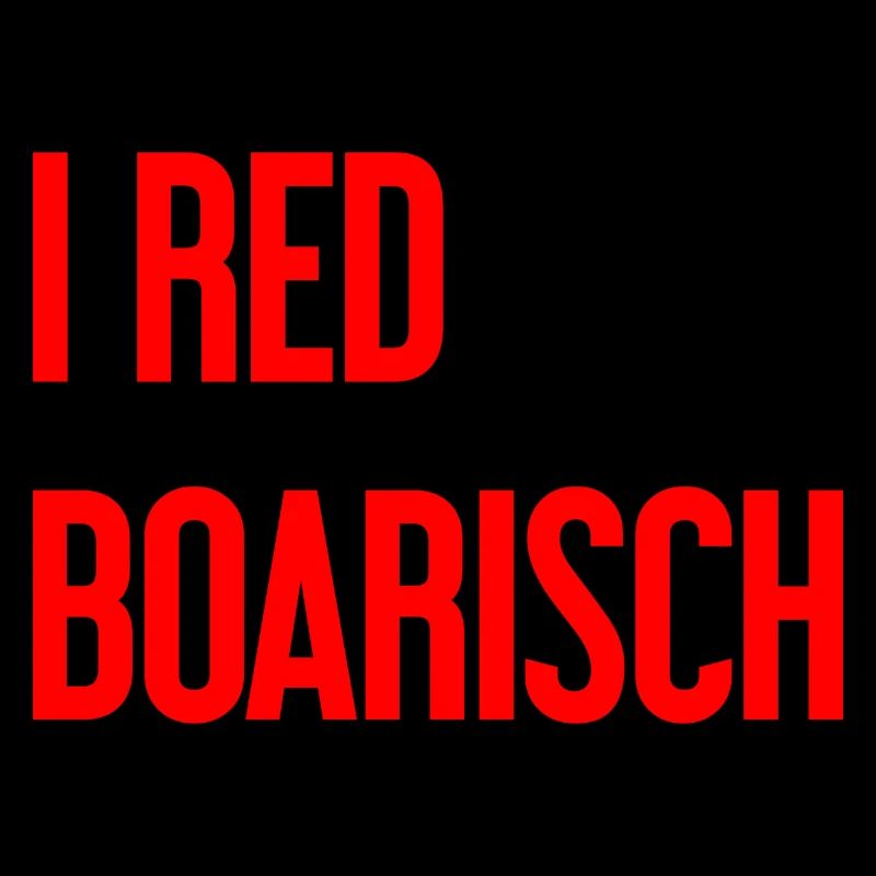 I red boarisch