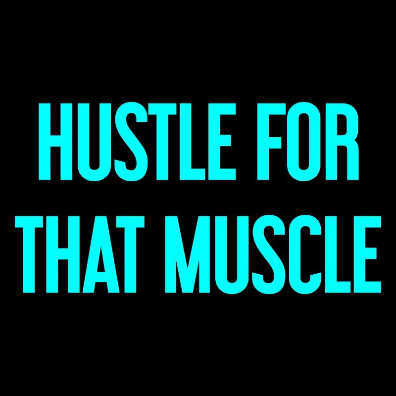 Hustle For That Muscle