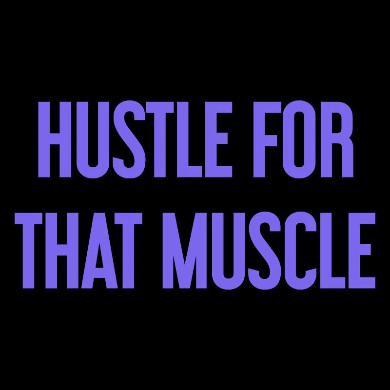 Hustle For That Muscle