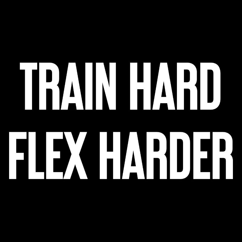 Train Hard Flex Harder