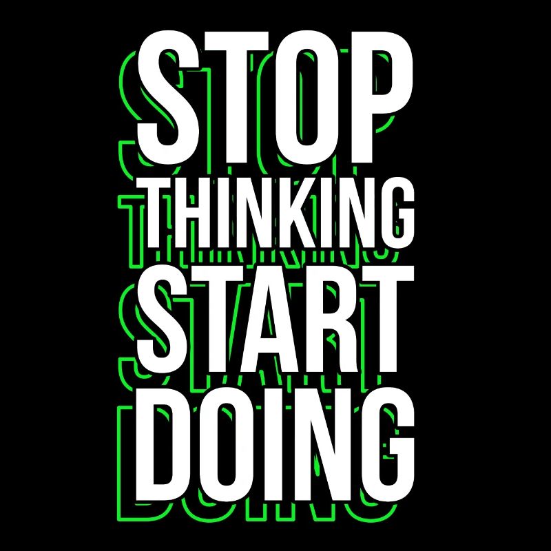 Arrêtez de penser Dictons de motivation Citations