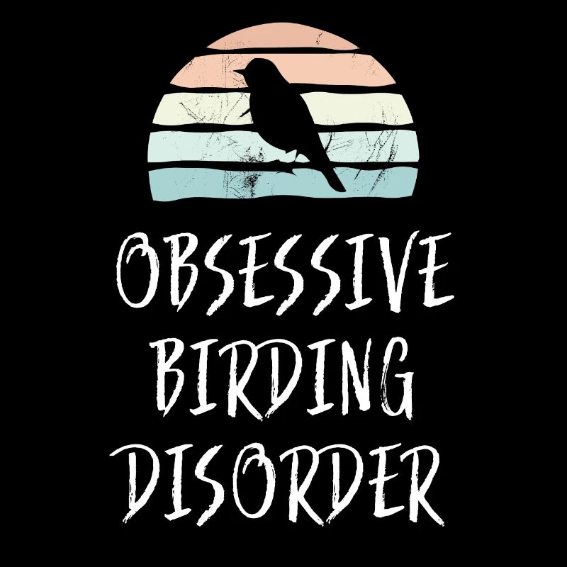 Obsessive Birding Disorder Funny Birdwatching Gift