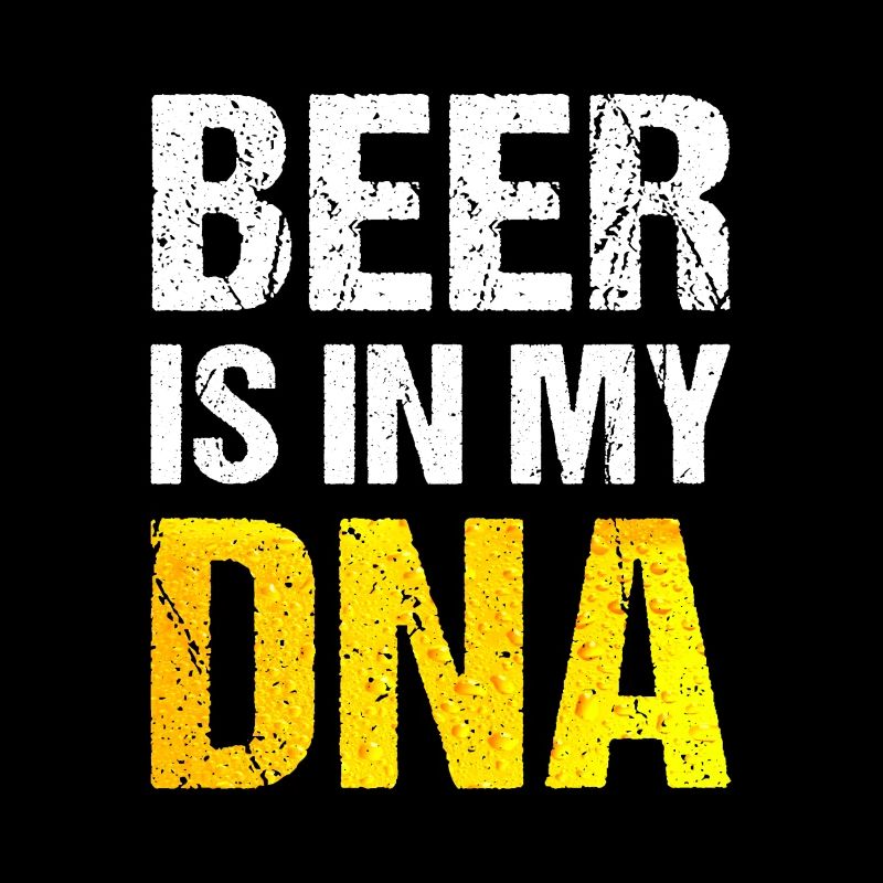 Beer is in my DNA Trinkspruch Bier