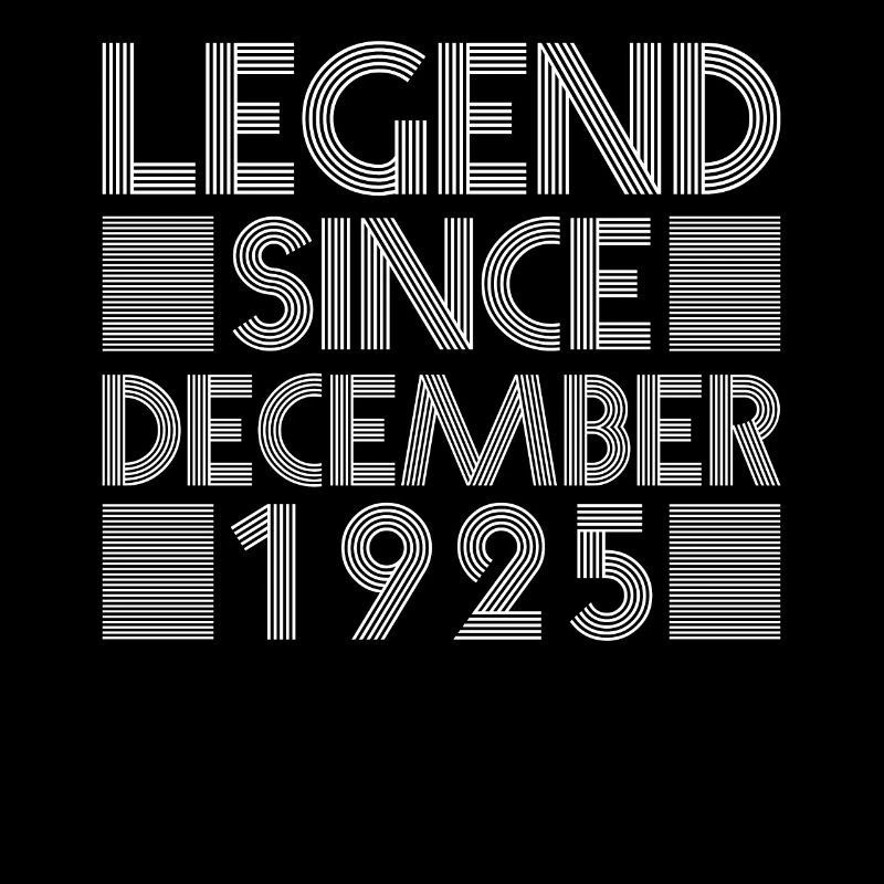 Legends birthday December 1925 born gift