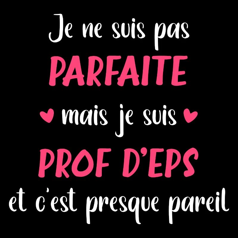 Je ne suis pas parfaite mais prof de eps