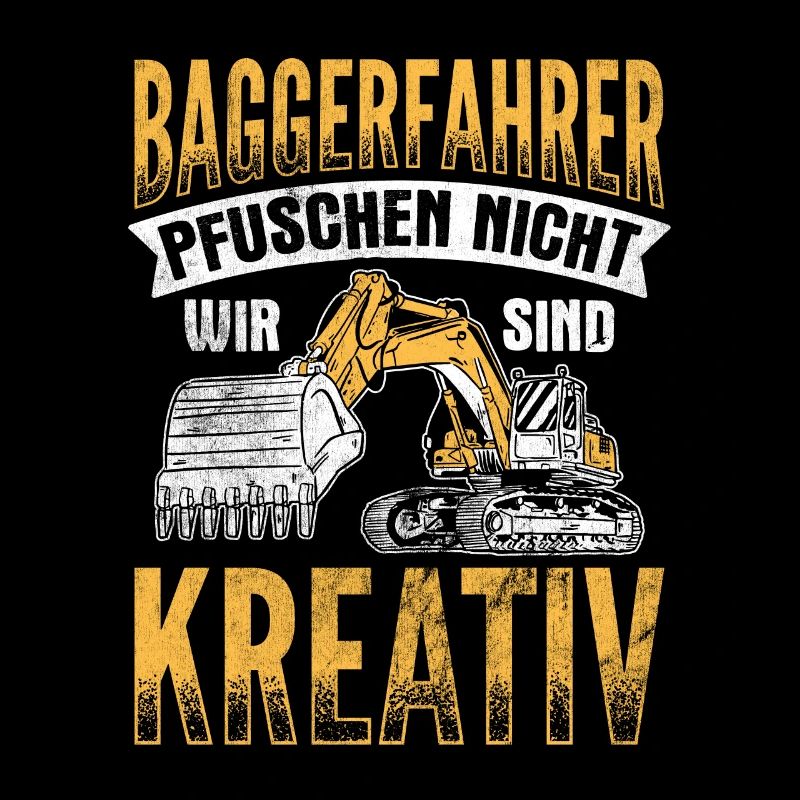 Wir Sind Kreativ Baggerfahrer Bagger