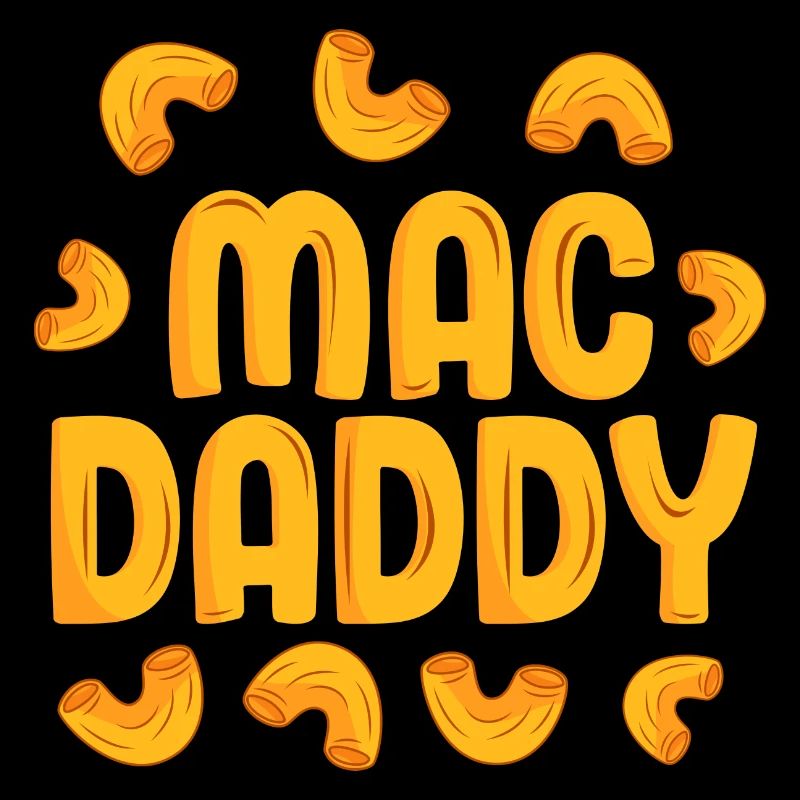 Mac Daddy Mac N Cheese Lover Father Funny