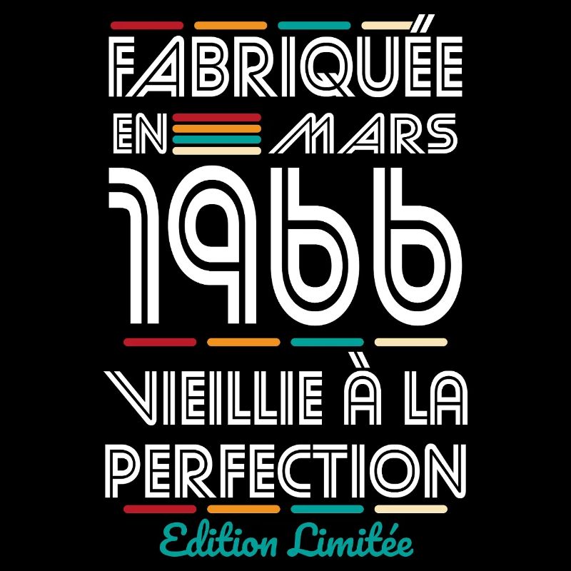 Anniversaire 60 ans - Fabriquée en Mars 1966