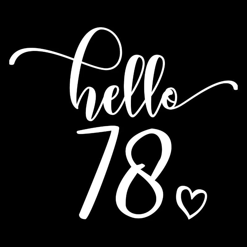 Hello 78 - Cute 78th Birthday Gift, 78 Years Old
