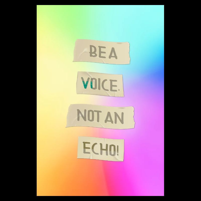 Be A Voice Not An Echo Motivational Design