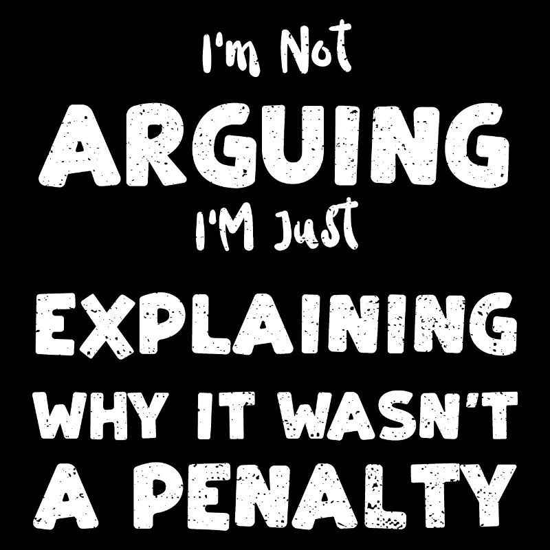 I'm Not Arguing I'M Just Explain...