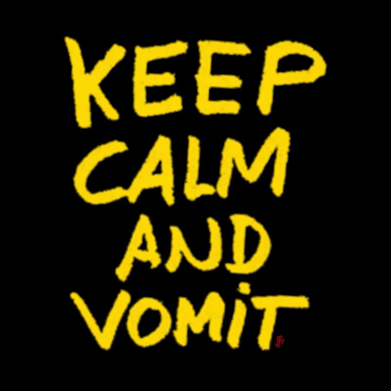 Keep calm and vomit