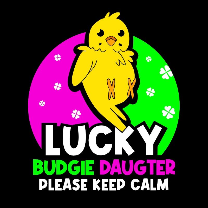 Lucky budgie daugther - please keep calm