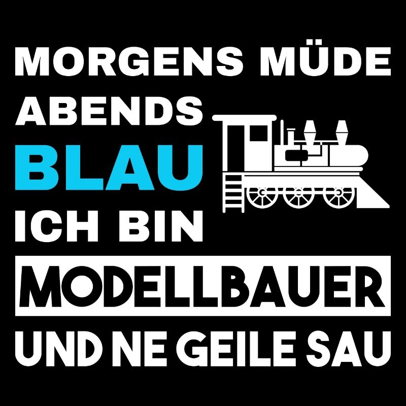Morgens Müde Abends Blau Modellbauer