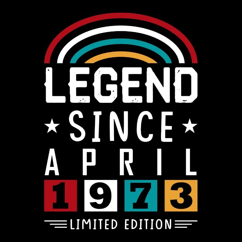 1973 Legend Since Birthday Gift April