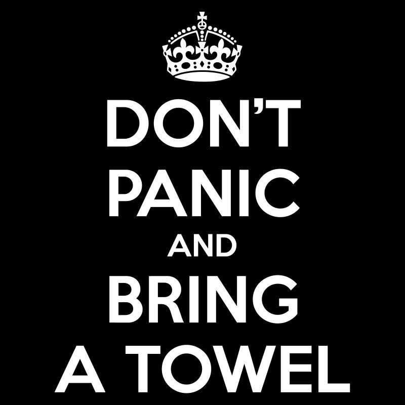 Don't panic and bring a towel (Keep Calm)