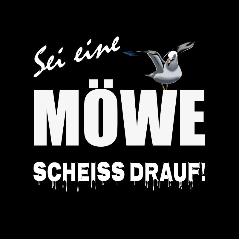 Sei eine Möwe scheiss drauf