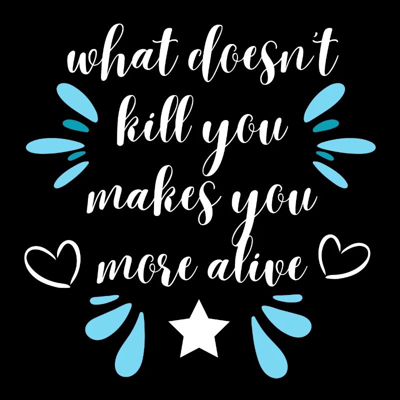 what doesn't kill you - with blue