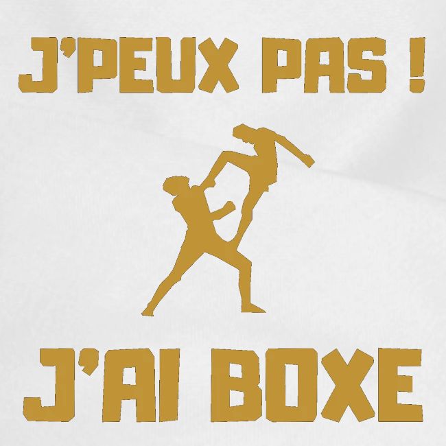 J PEUX PAS J AI BOXE THAÎ